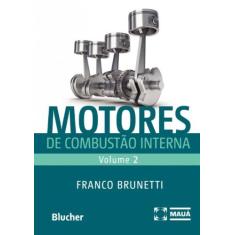 Motores De Combustão Interna - Vol. 02 - Blucher