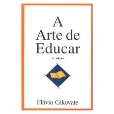 A Arte De Educar