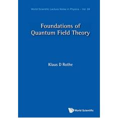 Foundations of Quantum Field Theory: 84