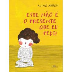 Livro - Este Não é o Presente que Eu Pedi