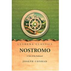 Nostromo A Tale of the Seaboard