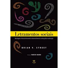 Letramentos Sociais. Abordagens Críticas do Letramento no Desenvolvimento, na Etnografia e na Educação