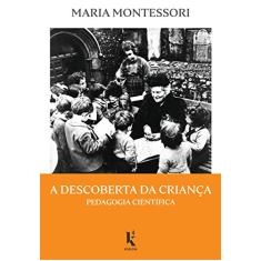 A Descoberta da Criança. Pedagogia Científica