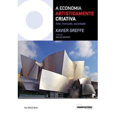 Economia artisticamente criativa, A: Arte, mercado, sociedade