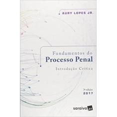 Fundamentos do Processo Penal: Introdução Crítica - SARAIVA (JURIDICOS