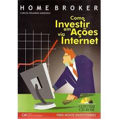 Home Broker. Como Investir em Ações Via Internet (2006)