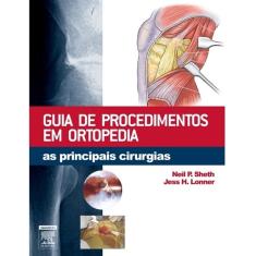 Guia de Procedimentos em Ortopedia - As Principais Cirurgias