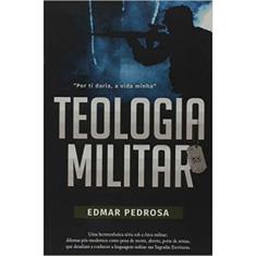 Teologia Militar Uma Hermenêutica Séria Sob a Ótica Militar