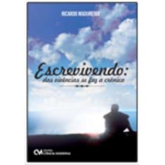 Escrevivendo: das Vivências se faz a crônica