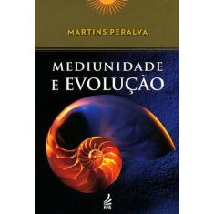 Mediunidade E Evolução - Feb