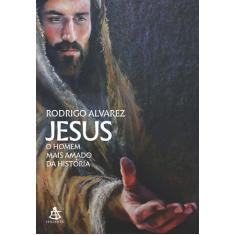 Livro Jesus O Homem Mais Amado Da Historia