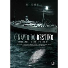 Livro - O Navio Do Destino: Rio De Janeiro, Lisboa, New York 1942.