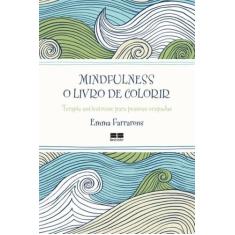 Livro - Mindfulness: O livro de colorir