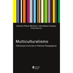 Livro - Multiculturalismo: Diferenças culturais e práticas pedagógicas