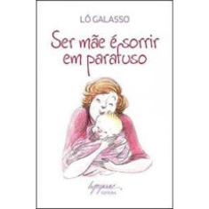 Ser Mãe É Sorrir Em Parafuso