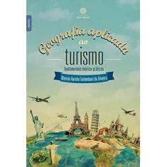 Geografia aplicada ao turismo:: fundamentos teórico-práticos
