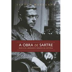 A Obra de Sartre: Busca da Liberdade e Desafio da História