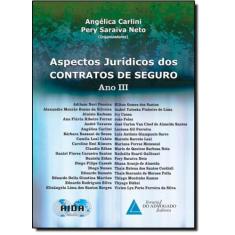 Aspectos Jurídicos dos Contratos de Seguro: Ano 3