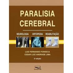 Livro - Paralisia Cerebral - Neurologia, Ortopedia E Reabilitação