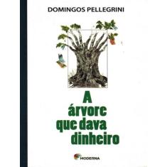 Livro A Árvore que Dava Dinheiro - Ensino Fundamental Domingos Pellleg