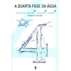 A Quarta Fase da água. Além de Sólido, Líquido e Vapor