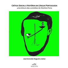 Crítica Social e História da Língua Portuguesa: uma Leitura das Comédias de Martins Pena