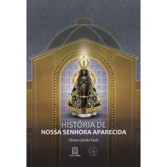 História de Nossa Senhora Aparecida - Santuário