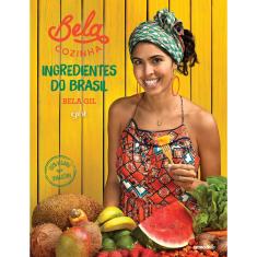 Livro - Bela Cozinha – Ingredientes do Brasil