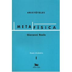 Metafísica de Aristóteles (Vol. I - Ensaio Introdutório): Volume I - Ensaio Introdutório: 1