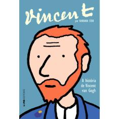 Vincent - A Historia De Vincent Van Gogh - Quadrinhos