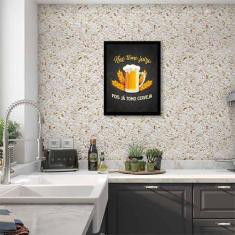 Quadro Decorativo Não Tomo Juízo Pois Já Tomo Cerveja 45x34cm - Quadro
