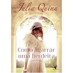 Como agarrar uma herdeira (Agentes da Coroa – Livro 1): Agentes da Coroa 1