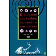 Dicionário Dos Sonhos, Da Sorte E Dos Orixás