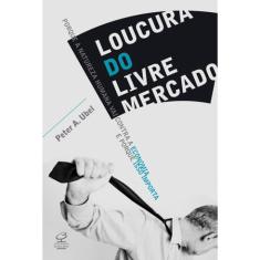 Livro - Loucura do livre mercado