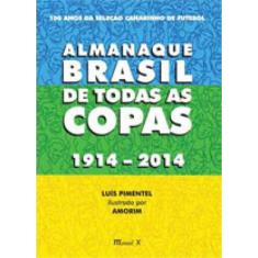 Almanaque Brasil De Todas As Copas 1914-2014