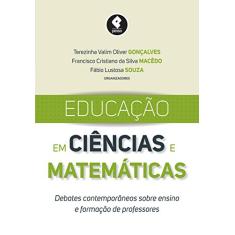Educação em Ciências e Matemáticas: Debates Contemporâneos Sobre Ensino e Formação de Professores