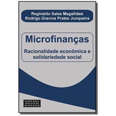 Microfinancas - Racionalidade Economica Solidariedade Social - Saint P