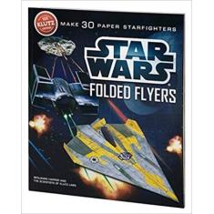 Star Wars Folded Flyers - Make 30 Paper Starfighters -