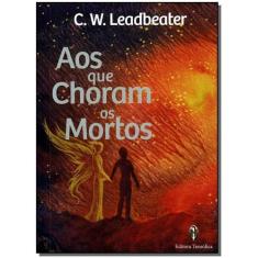 Aos Que Choram os Mortos Sortido, Sortido