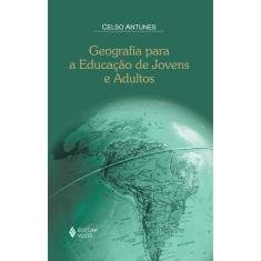 Livro - Geografia Para A Educação De Jovens E Adultos