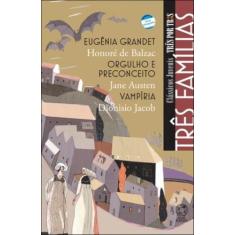 Livro - Três famílias - Eugênia Grandet / Orgulho e preconceito / Vamp
