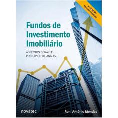 Fundos de Investimento Imobiliário: 2ª Edição: Aspectos Gerais e Princípios de Análise