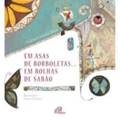 Em Asas De Borboleta... Em Bolhas De Sabão