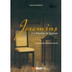 Jeremias e A Máquina de Escrever, 3