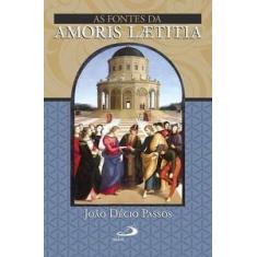 As Fontes da Amoris Laetitia - Paulus