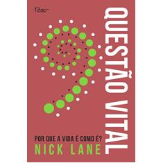 Questão vital: Por que a vida é como é?