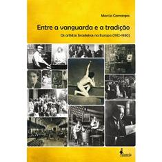 Entre a Vanguarda e a Tradição: os Artistas Brasileiros na Europa (1912-1930)