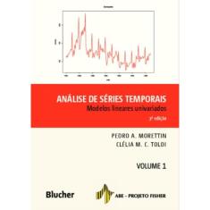 Analise De Series Temporais - Volume 1 - Modelos Lineares Univariados - 3ª Ed