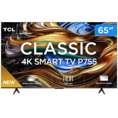 Smart TV 65" 4K UHD LED TCL 65P755 Wi-Fi Bluetooth 3 HDMI 1 USB, 65