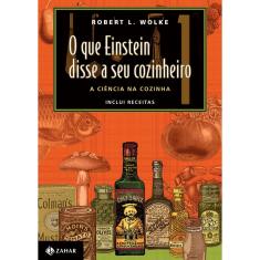 Livro - O que Einstein disse a seu cozinheiro - vol. 1: A ciência na cozinha
